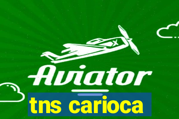 tns carioca